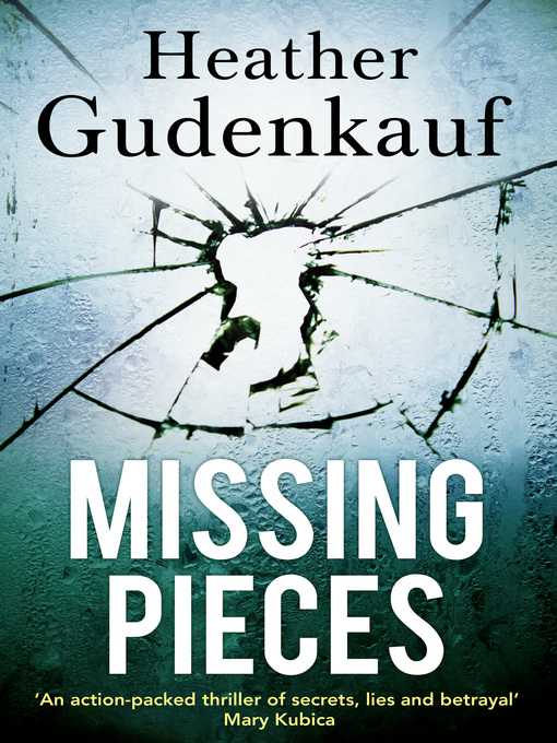 Title details for Missing Pieces by Heather Gudenkauf - Available